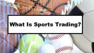 What Is Sports Trading?