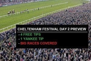 Cheltenham Festival Preview Day 2