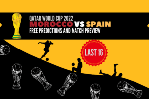 Morocco Vs Spain Match Prediction and a preview