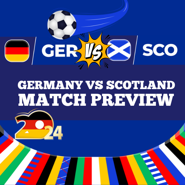 Germany Vs Scotland Euro 2024 Match Preview